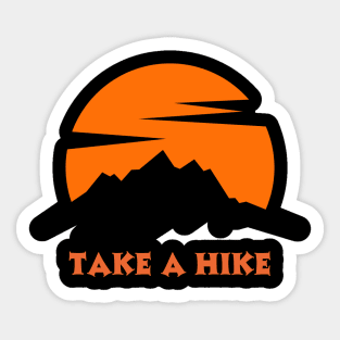 Take A Hike  Hiking Mountains Sticker